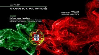 Seminário: "As causas do atraso português"