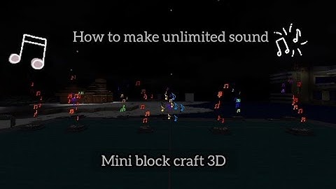 How to make unlimited sounds Mini block craft