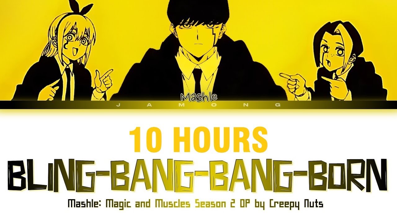 [10 HOURS] MASHLE: MAGIC AND MUSCLES Season 2 - Opening FULL "Bling-Bang-Bang-Born" by Creepy Nuts