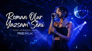 Roman Olur Yazsam Seni Yeni Version 2026 Cover Remix
