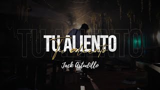 Video thumbnail of "TU ALIENTO - VIDEOCLIP OFICIAL - JACK ASTUDILLO"