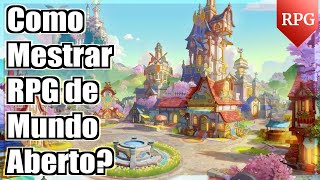 Como Introduzir Jogadores em RPG de Mundo Aberto? O que RAIOS é Mundo Aberto? | Como Mestrar RPG