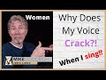 WHY DOES MY VOICE CRACK WHEN I SING - WOMEN