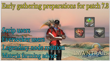 What to do as a gatherer to prepare for patch 7.3