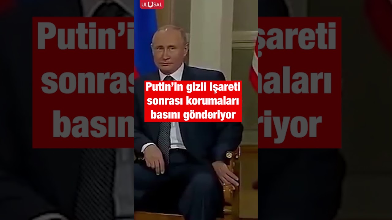 Vladimir Putin'in işareti sonrası korumaları basın mensuplarını dışarı çıkarıyor 