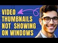 How To Fix Video Thumbnails Not Showing up on Windows 10