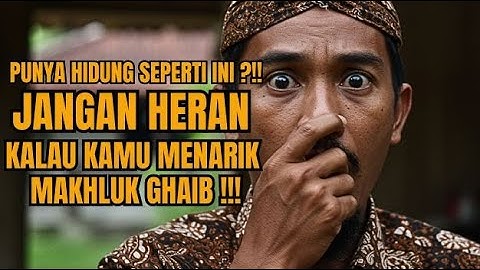 HIDUNGMU BUKAN SEMBARANGAN! TANDA-TANDA HIDUNG SAKTI YANG DISUKAI BANGSA GHAIB!