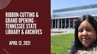 Tennessee State Library & Archives - Ribbon Cutting & Grand Opening