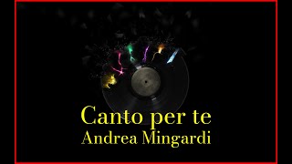 Miniatura de vídeo de "Andrea Mingardi - Canto per te (Lyrics) Karaoke"