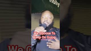 We Choose To Keep On Going