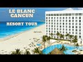 Le Blanc Cancun Resort Tour