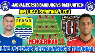 MENGERIKAN‼️ LINE UP PERSIB VS BALI UNITED - JADWAL SEMIFINAL LEG 1 - PERSIB VS BALI UNITED - PERSIB