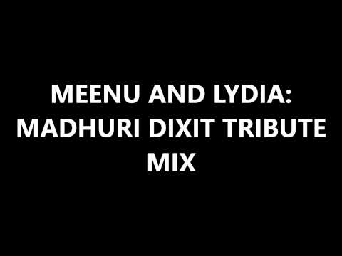 Meenu and Lydia // Madhuri Dixit Tribute Mix