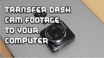 How to Transfer Dash Cam Footage to Your Computer