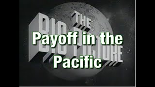 Payoff in the Pacific: WWII from the Big Picture