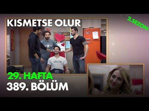 Kısmetse Olur 29. Hafta 389. Bölüm - Full Bölüm