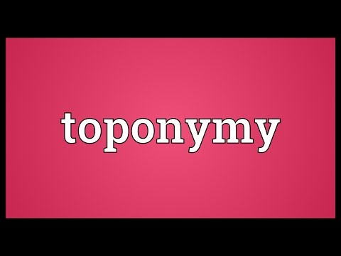 Video: Toponymy Là Gì