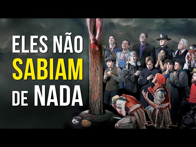 ELES NÃO SABIAM DE NADA