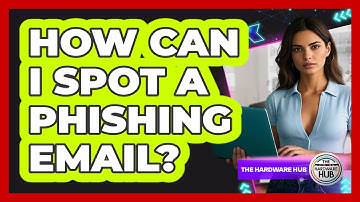 How Can I Spot a Phishing Email?