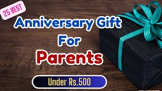 25 Best Anniversary Gift For Parents Under 500 | Anniversary Gift Ideas Under 500 @MagicGiftLab