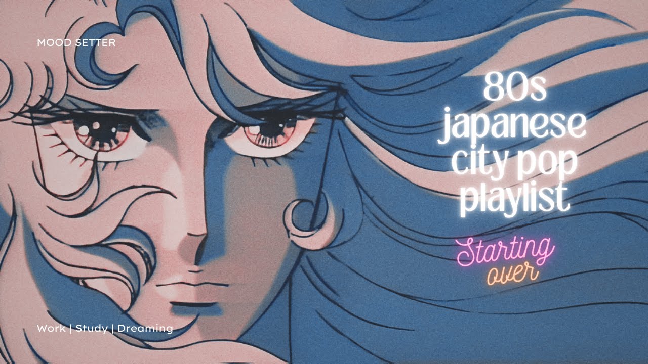 NO AI🚫 80’S JAPANESE CITY POP🎶 / STARTING OVER✨ / MOOD SETTER for Study, Work & Chill🎧