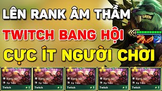 ÂM THẦM LEO RANK VỚI TWITCH CARRY - META CỰC MẠNH NHƯNG ÍT NGƯỜI CHƠI TẠI PHIÊN BẢN MỚI ĐTCL MÙA 7