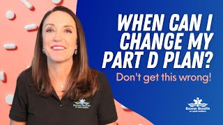 When Can I Change My Medicare Part D Plan?