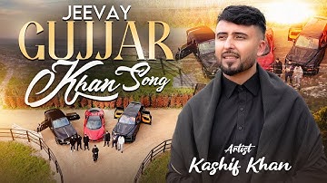 JEEVEY GUJJAR KHAN | KASHIF KHAN | OFFICIAL MUSIC VIDEO 2025
