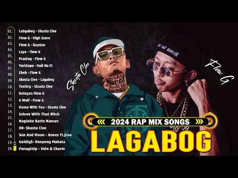 LAGABOG x RAPSTAR FLOW G PLAYLIST💥Tagalog Rap Songs Nonstop 2024--Flow G 2024 #top100
