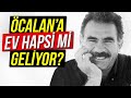 ABDULLAH ÖCALAN EV HAPSİNE Mİ ÇIKIYOR?