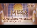 Missa | Santuário Nacional de Aparecida 12h 21/03/2021