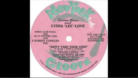 Lydia Lee Love   Don't Take Your Love