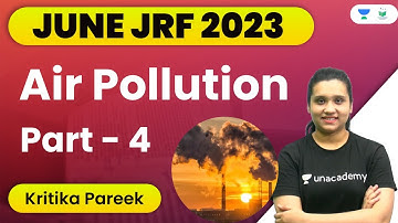 Air Pollution | Part-4 | June JRF 2023 | Kritika Pareek