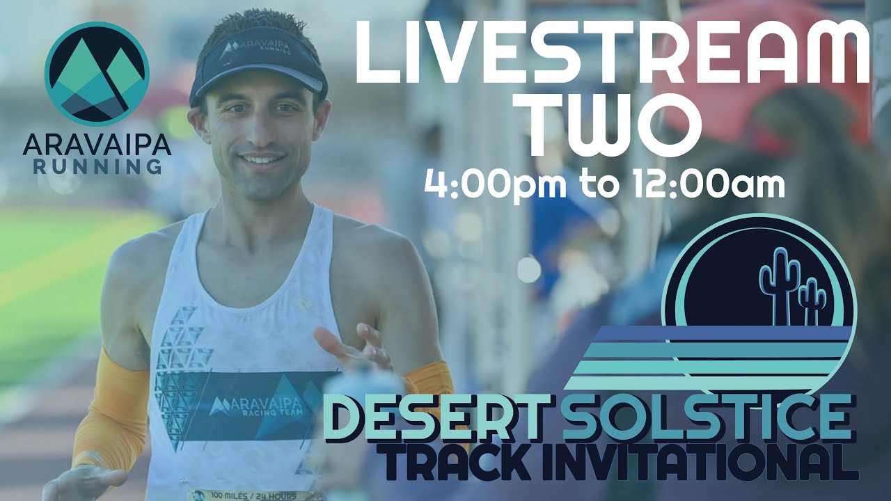 2021 Desert Solstice 24 Hour / 100 Mile Live - Stream 2