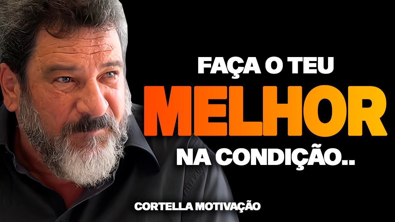 Mario Sergio Cortella - Faça o Teu Melhor 