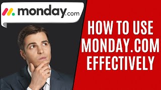 How to Use Monday.com Effectively [Quick Guide]