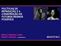 Mesa 8 Memória Reconhecimento E Reparação Pensando Futuros Negros Possíveis Mesa 8 Memória Reconhecimento E Reparação Pensando Futuros Negros Possíveis