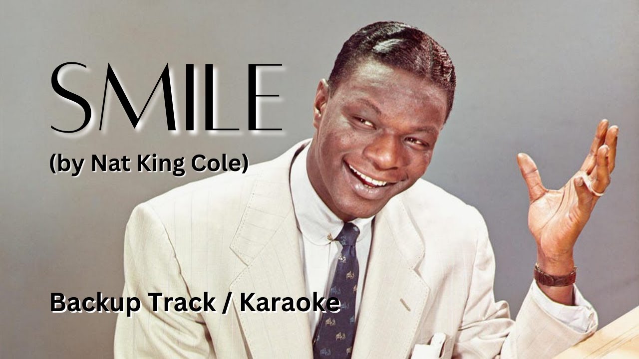 Smile (by Nat King Cole) | Backup Track with Lyrics | Karaoke Smile (by Nat King Cole) | Backup Track with Lyrics | Karaoke
