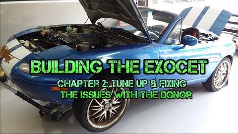 Exocet Build: Miata Donor Tune Up (Part 2)