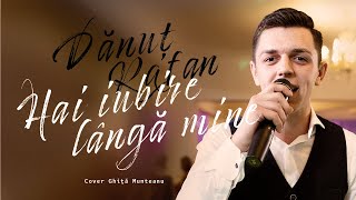 Dănuț Rafan - Hai iubire lângă mine (Cover Ghiță Munteanu)