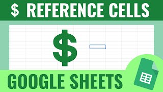 REFERENCE CELLS With The Dollar Sign In GOOGLE SHEETS