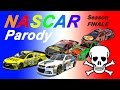 NASCAR Parody: Everyone Dies? (Season Finale)