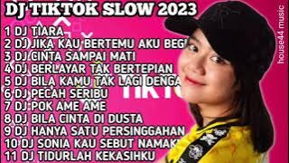 DJ TIKTOK SLOW 2023 | DJ TIARA RAFFA AFFAR | DJ JIKA KAU BERTEMU AKU BEGINI | DJ CINTA SAMPAI MATI