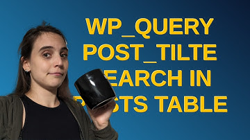 Wordpress: WP_Query post_tilte search in posts table
