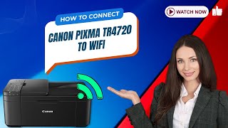How to Connect Canon Pixma TR4720 to Wi-Fi? | Printer Tales