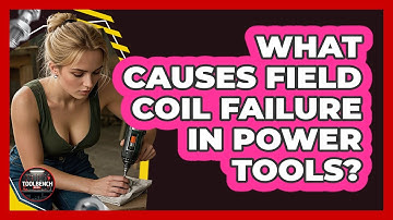 What Causes Field Coil Failure In Power Tools? - ToolBench Pros