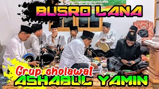 BUSRO LANA || Grup sholawat ASHABUL YAMIN || KK audio