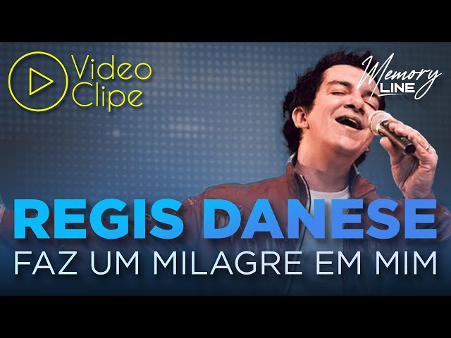 Regis Danese - Faz Um Milagre em Mim (Clipe Oficial) class=