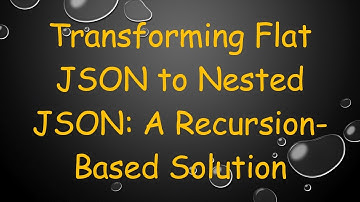 Transforming Flat JSON to Nested JSON: A Recursion-Based Solution
