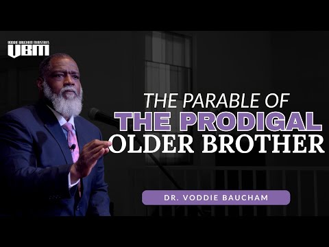 The Parable of the Older Brother | Dr. Voddie Baucham